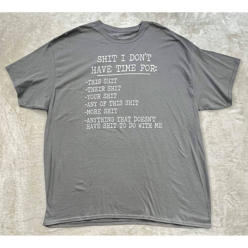 Spencers Mens 2XL Gray Graphic Tee Shit I Dont Have Time For Sarcastic T-Shirt